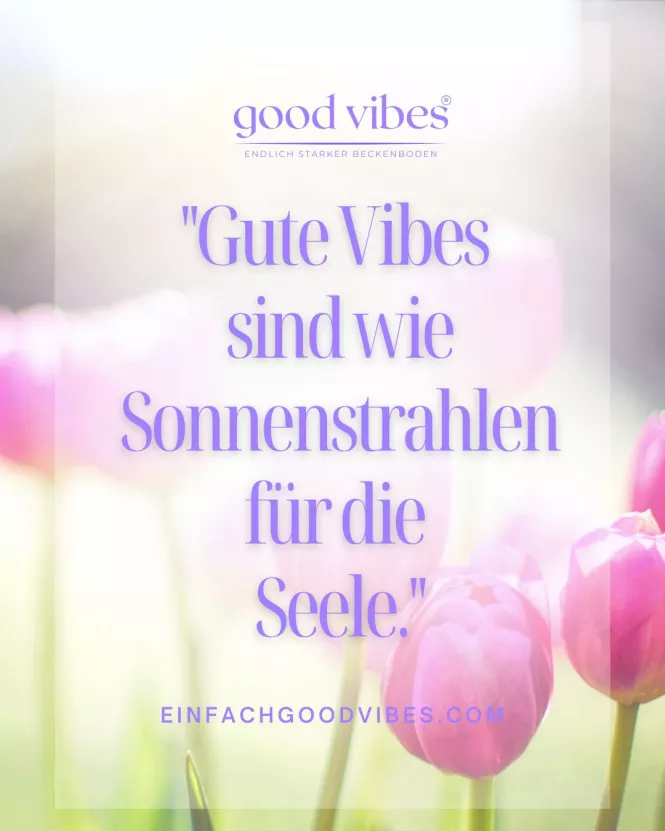 Bild beschreibt: Gute Vibes sind wie Sonnenstrahlen für die Seele Bild beschreibt: Gute Vibes sind wie Sonnenstrahlen für die Seele